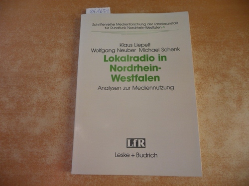 Liepelt, Klaus ; Neuber, Wolfgang ; Schenk, Michael  Lokalradio in Nordrhein-Westfalen : Analysen zur Mediennutzung 