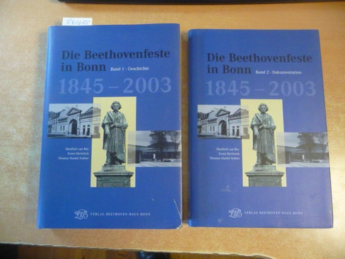 Rey, Manfred van - Herttrich Ernst - Schlee Thomas D. [Hrsg.]  Die Beethovenfeste in Bonn 1845-2003: Band I.: Geschichte. Band II.: Dokumentation (=Schriften zur Beethoven-Forschung. Reihe IV., Band 17) (2 BÜCHER) 