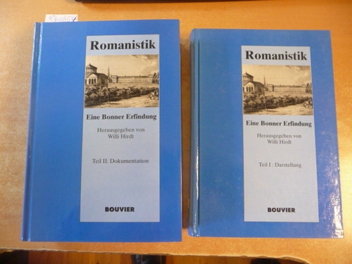 Hirdt, Willi [Hrsg.] ; Baum, Richard [Mitarb.] ; Tappert, Birgit [Mitarb.]  Romanistik: Eine Bonner Erfindung. Band I. Darstellung. Band II. Dokumentation (Academica Bonnensia) (2 BÜCHER) 
