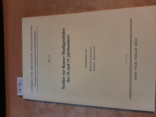Bröcker, Marianne [Hrsg.]  Studien zur Bonner Musikgeschichte des 18. und 19. Jahrhunderts 