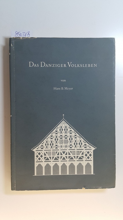 Meyer, Hans Bernhard  Band 7 von Marburger Ostforschungen, Das Danziger Volksleben , 1956 - 223 