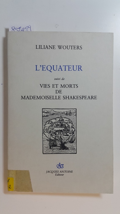 Wouters, Liliane  L'equateur, vie et mort de mademoiselle shakespeare. 