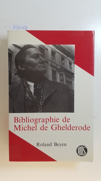 Beyen, Roland  Bibliographie de Michel de Ghelderode 