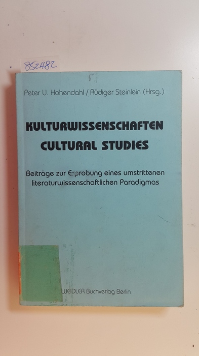 Hohendahl, Peter Uwe [Hrsg.]  Kulturwissenschaften : Beiträge zur Erprobung eines umstrittenen literaturwissenschaftlichen Paradigmas = Cultural studies 