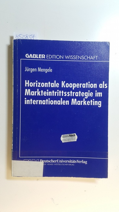 Mengele, Jürgen  Horizontale Kooperation als Markteintrittsstrategie im internationalen Marketing 