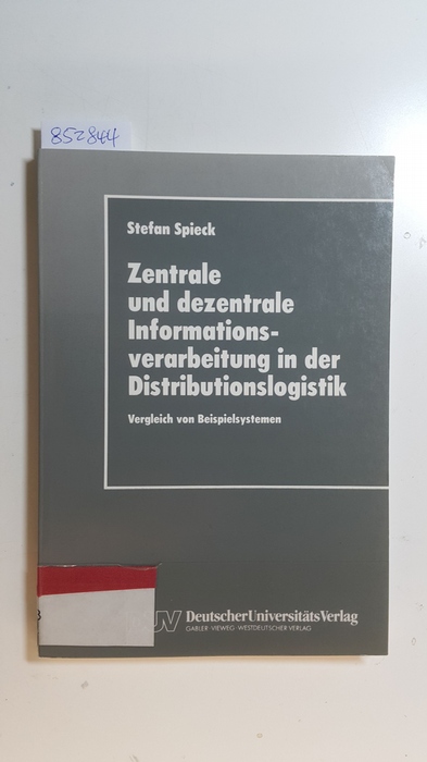 Spieck, Stefan  Zentrale und dezentrale Informationsverarbeitung in der Distributionslogistik : Vergleich von Beispielsystemen 