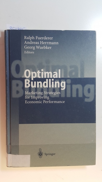 Fuerderer, Ralph [Hrsg.]  Optimal bundling : marketing strategies for improving economic performance ; with 48 tables 