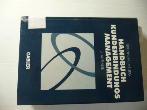Bruhn, Manfred,i1949- [Hrsg.]  Handbuch Kundenbindungsmanagement : Grundlagen, Konzepte, Erfahrungen 