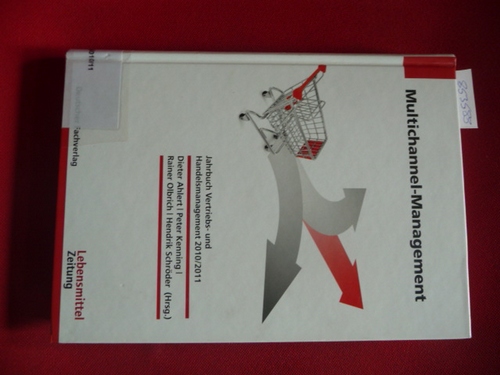Ahlert, Dieter ; Kenning, Peter ; Olbrich, Rainer; Schröder, Hendrik  Multichannel-Management : Jahrbuch Vertriebs- und Handelsmanagement 2010/2011 