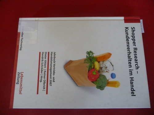Ahlert, Dieter [Hrsg.] ; Olbrich, Rainer [Hrsg.] ; Schröder, Hendrik [Hrsg.]  Shopper Research - Kundenverhalten im Handel : Jahrbuch Vertriebs- und Handelsmanangement 2007 