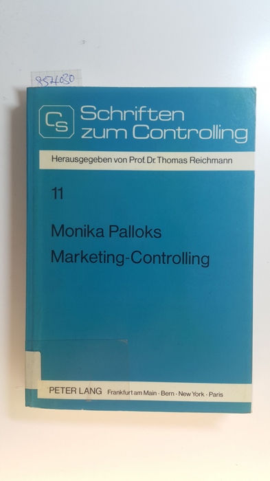 Palloks, Monika  Marketing-Controlling : Konzeption zur entscheidungsbezogenen Informationsversorgung des operativen und strategischen Marketing-Management 