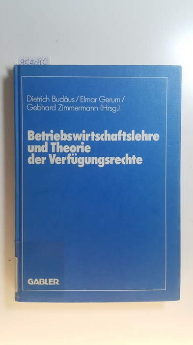 Budäus, Dietrich [Hrsg.] ; Braun, Wolfram [Mitarb.]  Betriebswirtschaftslehre und Theorie der Verfügungsrechte 