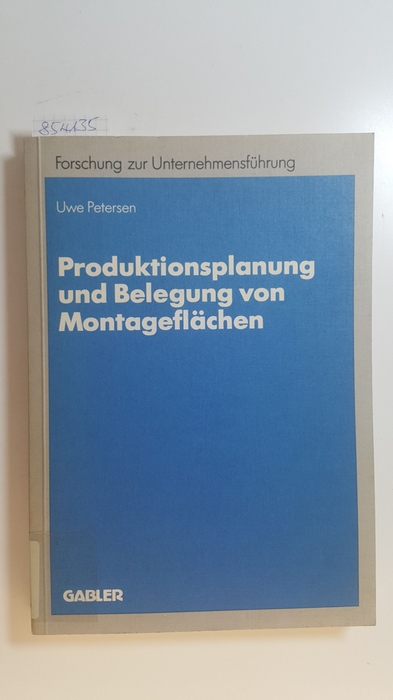 Petersen, Uwe  Produktionsplanung und Belegung von Montageflächen 
