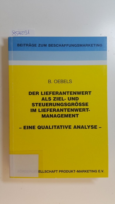 Oebels, Britta  Der Lieferantenwert als Ziel- und Steuerungsgrösse im Lieferantenwertmanagement : eine qualitative Analyse 