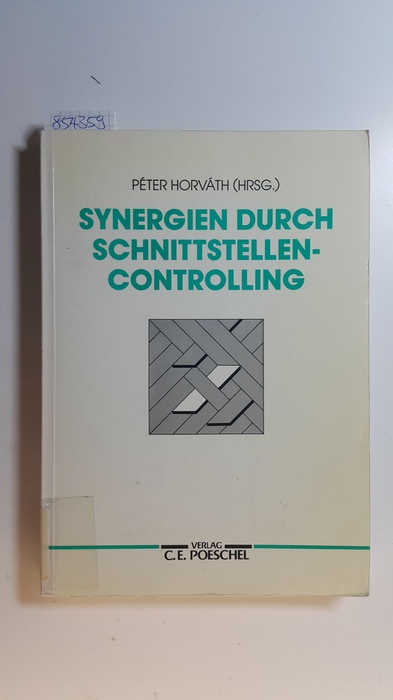 Horváth, Péter [Hrsg.]  Synergien durch Schnittstellen-Controlling 