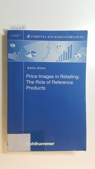 Allexi, Katia  Price images in retailing : the role of reference products 