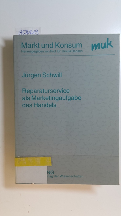 Schwill, Jürgen  Reparaturservice als Marketingaufgabe des Handels 