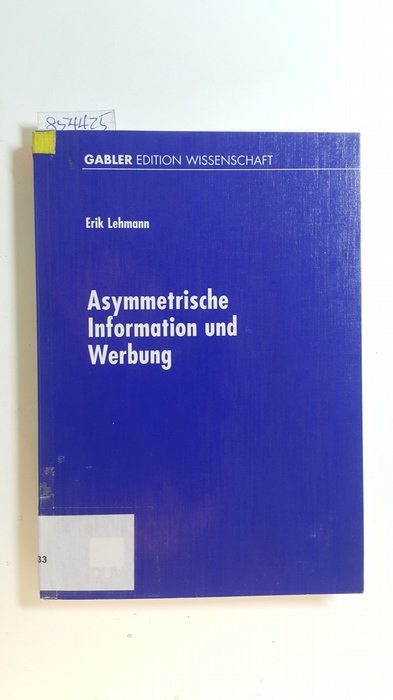 Lehmann, Erik  Asymmetrische Information und Werbung 