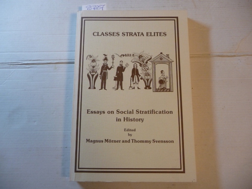Mörner, Magnus [Hrsg.]  Classes, strata and elites : essays on social stratification in Nordic and Third World history 