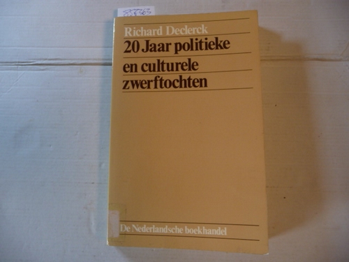 Richard Declerck  20 jaar politieke en culturele zwerftochten 