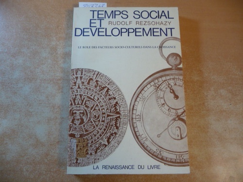 Rudolf Rezsohazy  Temps Social et Developpement. Le Role Des Facteurs Socio-Culturels Dans La Croissance. 