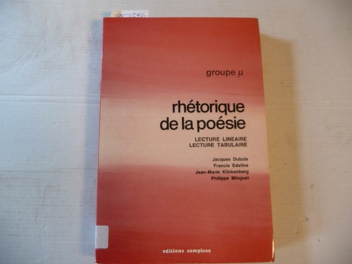 Dubois, Jacques  Rhétorique de la poésie : lecture linéaire, lecture tabulaire 
