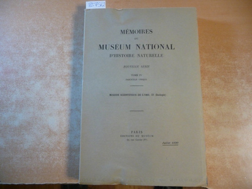 René Jeannel  MEMOIRES DU MUSEUM NATIONAL D'HISTOIRE NATURELLE, NOUVELLE SERIE, TOME IV., FASCICULE Unique : Mission scientifique de L'Omo, III. (Zoologie)  (Juillet 1936) 