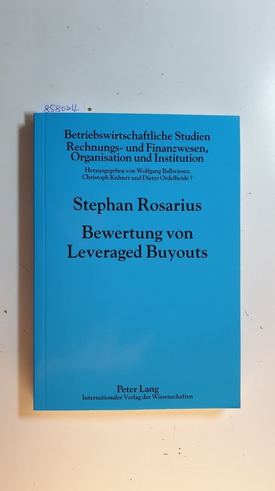 Rosarius, Stephan  Bewertung von Leveraged Buyouts (Betriebswirtschaftliche Studien, Rechnungs- und Finanzwesen, Organisation und Institution ; Bd. 76) 