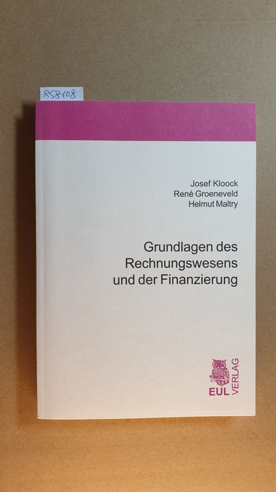 Kloock, Josef ; Groeneveld, René ; Maltry, Helmut  Grundlagen des Rechnungswesens und der Finanzierung 