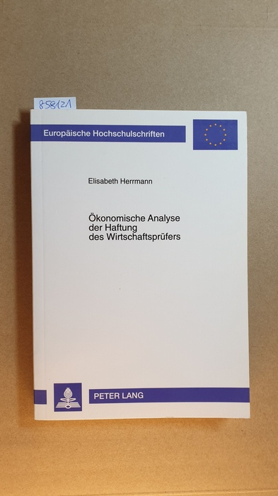 Herrmann, Elisabeth  Ökonomische Analyse der Haftung des Wirtschaftsprüfers 