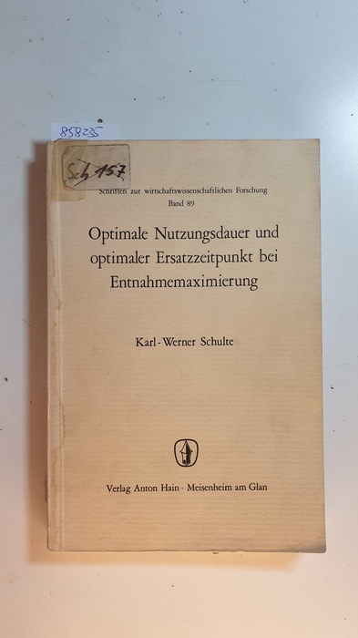 Schulte, Karl-Werner  Optimale Nutzungsdauer und optimaler Ersatzzeitpunkt bei Entnahmemaximierung 