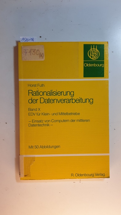 Futh, Horst  Rationalisierung der Datenverarbeitung ; Bd. 10, EDV für Klein- und Mittelbetriebe 