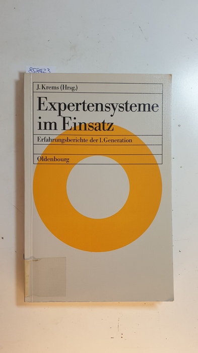 Krems, Josef F., [Hrsg.]  Expertensysteme im Einsatz : Erfahrungsberichte der 1. Generation 