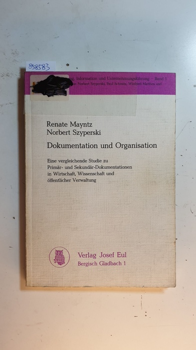 Renate Mayntz ; Norbert Szyperski  Dokumentation und Organisation : e. vgl. Studie zu Primär- u. Sekundär-Dokumentationen in Wirtschaft, Wiss. u. öffentl. Verwaltung 