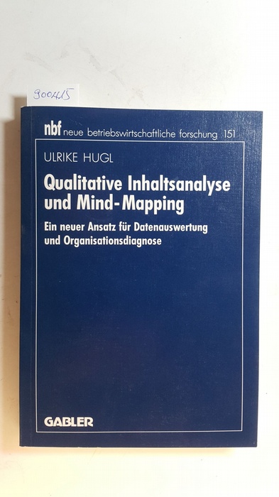 Hugl, Ulrike  Qualitative Inhaltsanalyse und Mind-Mapping : Ein neuer Ansatz für Datenauswertung und Organisationsdiagnose 