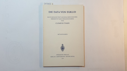 Thaer, Clemens  Die Data. Nach Menges Text aus d. Griech. übers. u. hrsg. v. Clemens Thaer 
