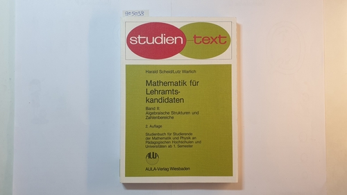Harald Scheid ; Lutz Warlich  Mathematik für Lehramtskandidaten, Teil: Bd. 2., Algebraische Strukturen und Zahlenbereiche 