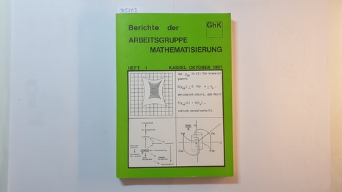 Bossel, Hartmut  Berichte der Arbeitsgruppe Mathematisierung / Heft 1, 1. Jahrgang 1981, Oktober Kassel 