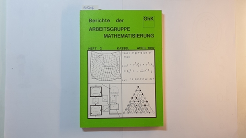 Bossel, Hartmut  Berichte der Arbeitsgruppe Mathematisierung / Heft 2, 2. Jahrgang 1982, April Kassel 