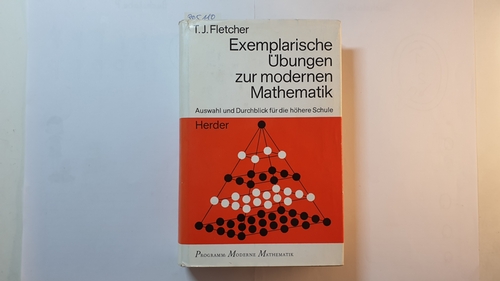 Fletcher, Trevor James  Exemplarische Übungen zur modernen Mathematik 