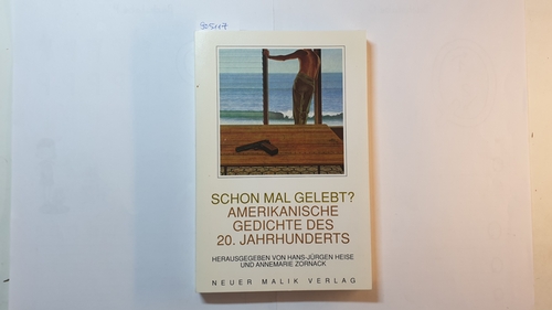 Heise, Hans-Jürgen  Schon mal gelebt? : Amerikanische Gedichte des 20. Jahrhunderts 