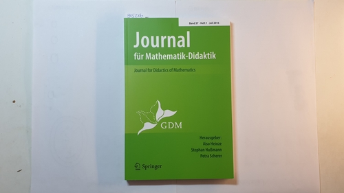 Heinze, Aiso ; Stephan Hußmann ; Rudolf Sträßer  Journal für Mathematik-Didaktik, Journal for Didactics of Mathematics. Band 37, Heft 1, juli 2016 