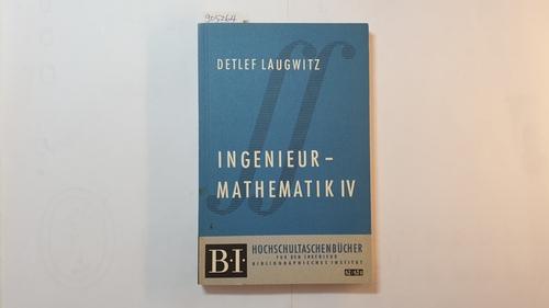 Laugwitz, Detlef  Ingenieurmathematik, Teil: 4 (BI-Hochschultaschenbücher ; 62/62a) 