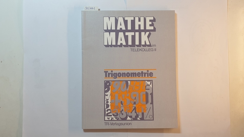 Fraunholz, Wolfgang und Barbara Mathea  Telekolleg 2 ; Mathematik ; Trigonometrie 3, gegenüber der 2., unveränd. Aufl. 