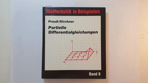 Wolfgang Preuss und Hermann Kirchner  Mathematik in Beispielen, Bd. 8., Partielle Differentialgleichungen 