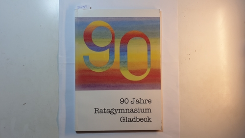 Diverse  90 Jahre Ratsgymnasium Gladbeck. 