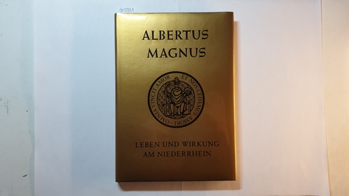 Gollnick, Rüdiger  Albertus Magnus - Leben und Wirkung am Niederrhein 