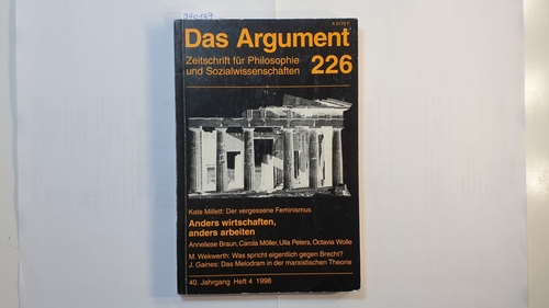 Haug, Frigga / Wolfgang Fritz Haug (Hrsg.)  Das Argument. Zeitschrift für Philosophie und Sozialwissenschaften. 40. Jg. 1998, Heft 226: Anders wirtschaften, anders arbeiten. 