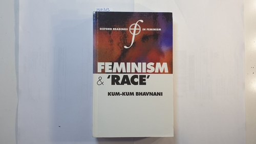 Bhavnani, Kum Kum  Feminism and 'Race' (Oxford Readings in Feminism) 