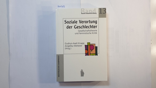 Knapp, Gudrun-Axeli (Herausgeber)  Soziale Verortung der Geschlechter : Gesellschaftstheorie und feministische Kritik 